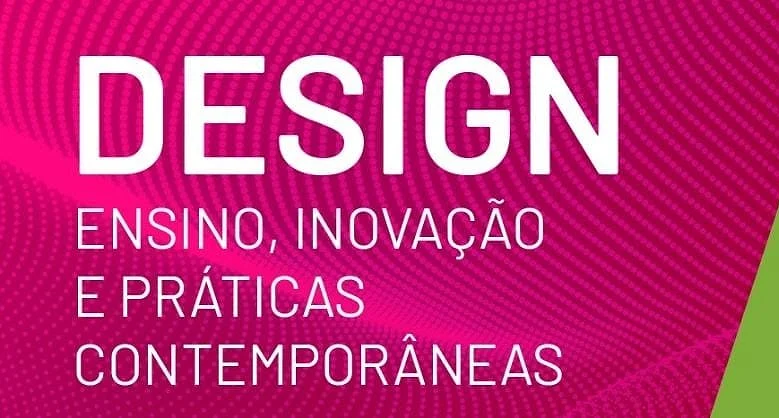 Seminário “Design: Ensino, Inovação e Práticas Contemporâneas”
